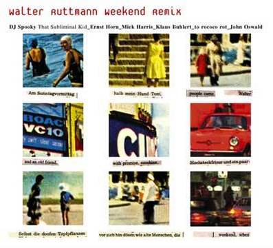 Walter Ruttmann/DJ Spooky u.a. (Walter Ruttmann/DJ Spooky et al.) «Weekend Remix»