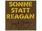 Joseph Beuys «Sun not Reagan»
